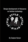 Design development of thesaurus on fashion technology By Kumar Sanjeev Cover Image