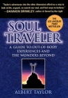 Soul Traveler: A Guide to Out-of-Body Experiences and the Wonders Beyond By Albert Taylor Cover Image