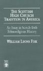 The Scottish High Church Tradition in America: An Essay in Scotch-Irish Ethnoreligious History Cover Image