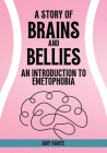A Story of Brains and Bellies: An Introduction to Emetophobia Cover Image