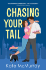 Chasing Your Tail (Whitman Street Cat Cafe) By Kate McMurray Cover Image