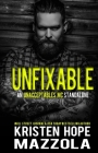 Unfixable: An Unacceptables MC Standalone Romance By Kristen Hope Mazzola Cover Image