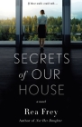 Secrets of Our House: A Novel Cover Image