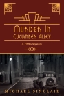 Murder in Cucumber Alley: A 1920s Mystery By Michael Sinclair Cover Image
