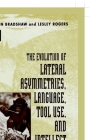 The Evolution of Lateral Asymmetries, Language, Tool Use, and Intellect By John Bradshaw, Lesley Rogers Cover Image