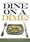 Dine on a Dime! Meal Planner and Budget Organizer By @. Journals and Notebooks Cover Image