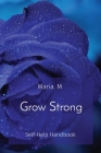 Grow Strong: Self-Help Handbook Cover Image