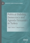Political Stability, Democracy and Agenda Dynamics in Turkey (Comparative Studies of Political Agendas) By Alper T. Bulut, T. Murat Yildirim Cover Image