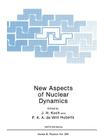 New Aspects of Nuclear Dynamics (NATO Asi Subseries B: #209) By J. H. Koch, P. K. a. De Witt Huberts Cover Image