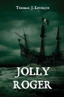 Jolly Roger By Thomas J. Leveque Cover Image