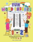 Fun Word Ladders Grade 1-2: Daily Vocabulary Ladders Grade 1 - 2, Spelling Workout Puzzle Book for Kids Ages 6-7 Cover Image