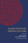 Islamic Psychology Around the Globe By Amber Haque (Editor), Abdallah Rothman Cover Image