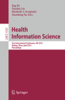 Health Information Science: First International Conference, His 2012, Beijing, China, April 8-10, 2012. Proceedings Cover Image