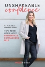Unshakeable Confidence: How to be your most authentic courageous self Cover Image
