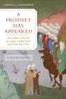 A Prophet Has Appeared: The Rise of Islam through Christian and Jewish Eyes, A Sourcebook Cover Image