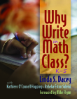 Why Write in Math Class? By Linda Dacey, Rebeka Eston Salemi, Kathleen OConnell Hopping Cover Image