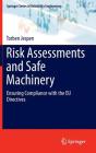 Risk Assessments and Safe Machinery: Ensuring Compliance with the Eu Directives By Torben Jespen Cover Image