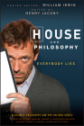 House and Philosophy: Everybody Lies (Blackwell Philosophy and Pop Culture #3) Cover Image