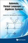 Automata, Formal Languages and Algebraic Systems - Proceedings of Aflas 2008 Cover Image