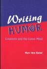 Writing Humor: Creativity and the Comic Mind (Humor in Life and Letters) Cover Image
