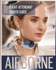 Airborne: Flight Attendant Career Guide By Sarah Lawson Cover Image