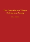 The Quotations of Mayor Coleman A. Young (African American Life) Cover Image