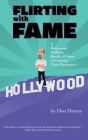 Flirting with Fame (hardback): A Hollywood Publicist Recalls 50 Years of Celebrity Close Encounters By Dan Harary Cover Image
