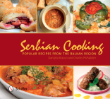 Serbian Cooking: Popular Recipes from the Balkan Region By Danijela Kracun, Charles McFadden Cover Image