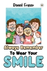 Always Remember To Wear Your Smile By Renee Fraser Cover Image