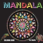 Mandala Animals and Flowers Coloring Book for Grown Ups: Amazing Coloring Book Animals and Flowers Mandala Designs for Grown Ups/Great Mandala Art Des By Rus Nona Cover Image