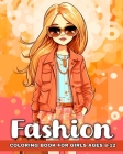 Fashion Coloring Book for Girls Ages 8-12: Fashion Coloring Pages for Fashionable Girls, Kids, and Teens Cover Image