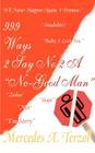 999 Ways 2 Say No 2 a No Good Man By Mercedes A. Terzol Cover Image