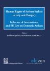 Human Rights of Asylum Seekers in Italy and Hungary: Influence of International and EU Law on Domestic Actions (Giappichelli co-publications) By Balázs Maytényi (Editor), Gianfranco Tamburelli (Editor) Cover Image