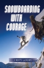 Snowboarding with Courage Cover Image