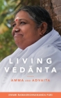 Living Vedanta By Swami Ramakrishnananda Puri, Amma (Other), Sri Mata Amritanandamayi Devi (Other) Cover Image