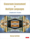 Classroom Assessment in Multiple Languages: A Handbook for Teachers By Margo Gottlieb Cover Image
