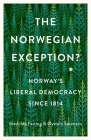 The Norwegian Exception?: Norway's Liberal Democracy Since 1814 Cover Image