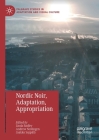 Nordic Noir, Adaptation, Appropriation (Palgrave Studies in Adaptation and Visual Culture) Cover Image