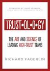 Trustology: The Art and Science of Leading High-Trust Teams By Richard Fagerlin Cover Image