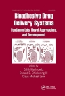 Bioadhesive Drug Delivery Systems: Fundamentals, Novel Approaches, and Development (Drugs and the Pharmaceutical Sciences #98) Cover Image