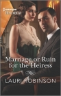 Marriage or Ruin for the Heiress By Lauri Robinson Cover Image