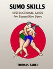 Sumo Skills: Instructional Guide for Competitive Sumo Cover Image