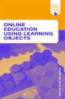 Online Education Using Learning Objects (Open and Flexible Learning) By Rory McGreal (Editor) Cover Image