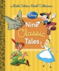 Disney: Nine Classic Tales (Disney Mixed Property) By Various, RH Disney (Illustrator) Cover Image