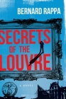 Secrets of the Louvre By Bernard Rappa Cover Image