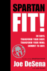Spartan Fit!: 30 Days. Transform Your Mind. Transform Your Body. Commit to Grit. By Joe De Sena, John Durant Cover Image