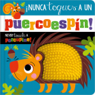 ¡Nunca Toques un Puercoespín! / Never Touch a Porcupine! By Rosie Greening, Stuart Lynch (Illustrator) Cover Image