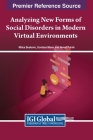 Analyzing New Forms of Social Disorders in Modern Virtual Environments Cover Image