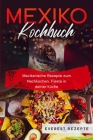 Mexiko Kochbuch: Mexikanische Rezepte zum Nachkochen. Fiesta in deiner Küche! By Everest Rezepte Cover Image
