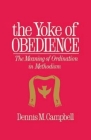 Yoke of Obedience: The Meaning of Ordination in Methodism By Dennis M. Campbell Cover Image